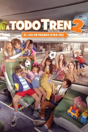 A Todo Tren 2: Sí, Les Ha Pasado Otra Vez